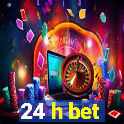 24 h bet