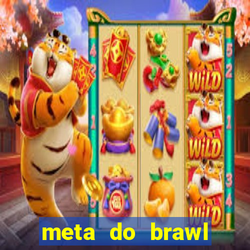 meta do brawl stars 2024