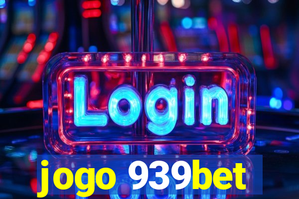 jogo 939bet