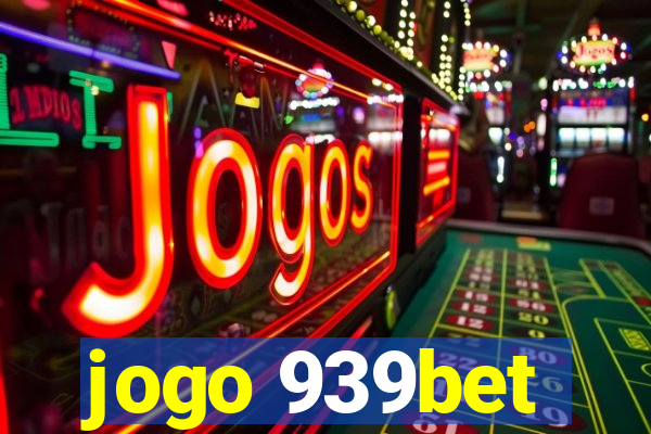 jogo 939bet