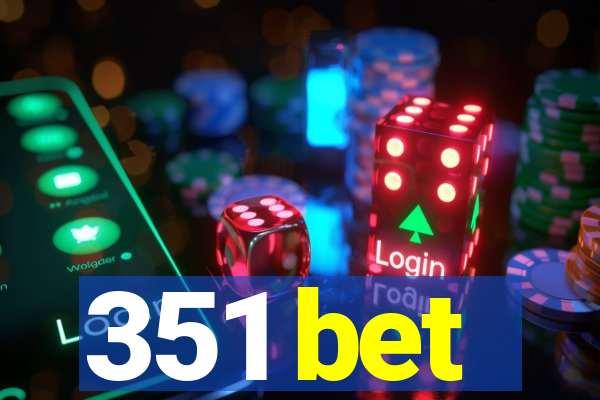 351 bet