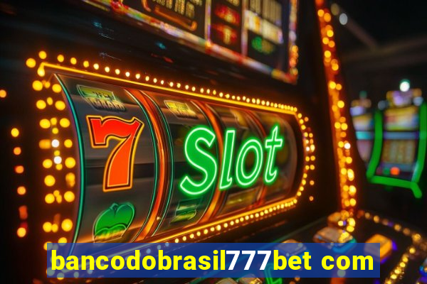 bancodobrasil777bet com