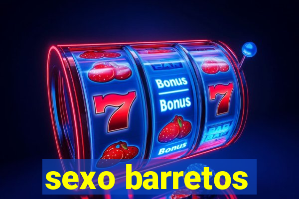 sexo barretos