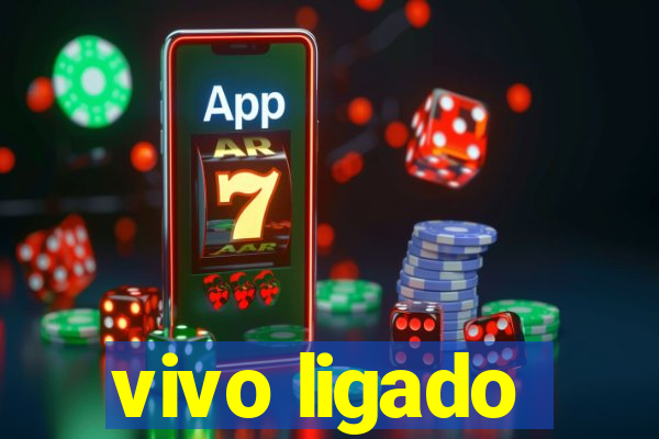 vivo ligado