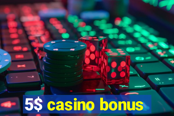 5$ casino bonus