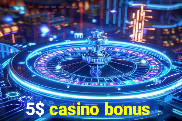 5$ casino bonus