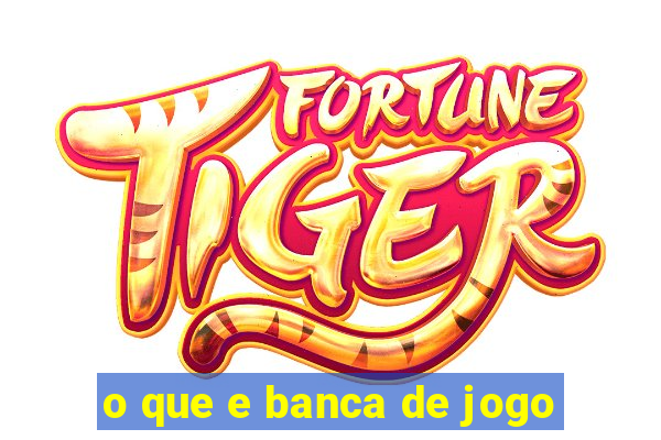 o que e banca de jogo