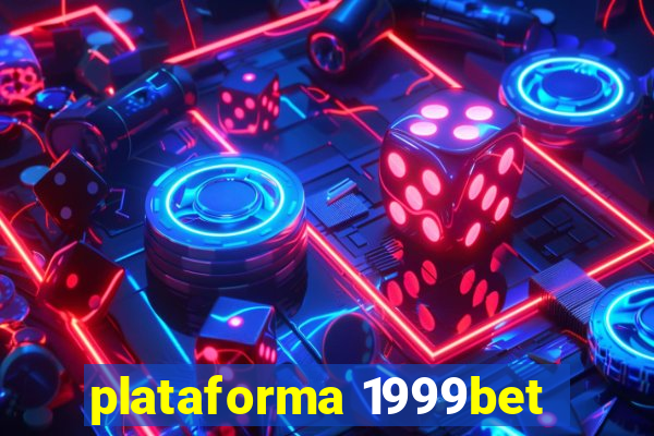 plataforma 1999bet