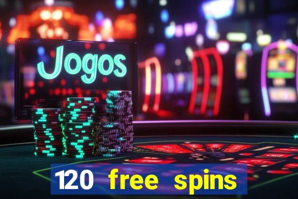 120 free spins online casino