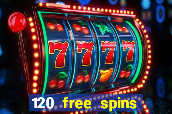 120 free spins online casino