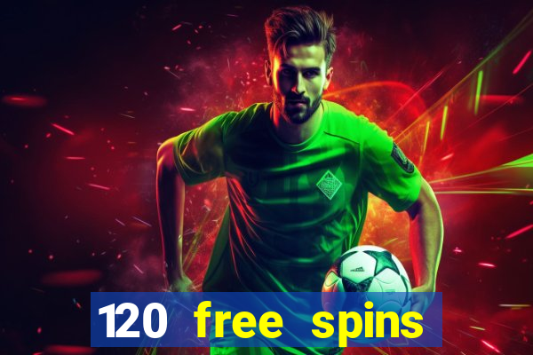 120 free spins online casino