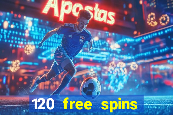 120 free spins online casino