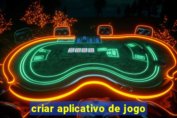 criar aplicativo de jogo