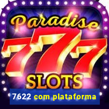 7622 com plataforma