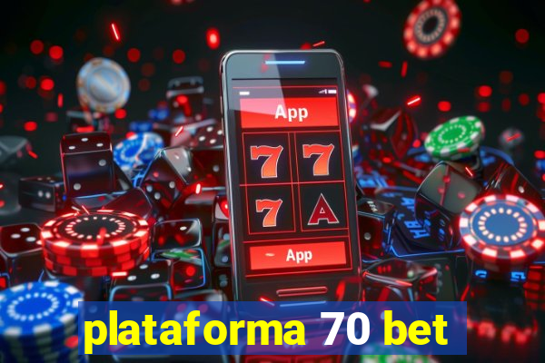 plataforma 70 bet