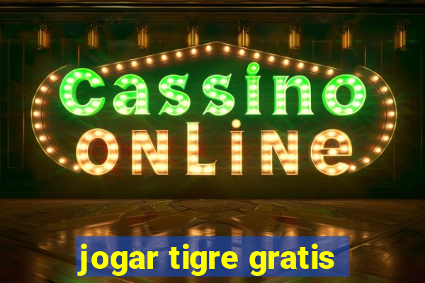 jogar tigre gratis