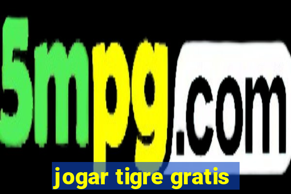 jogar tigre gratis