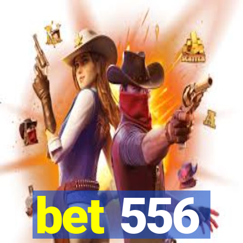 bet 556