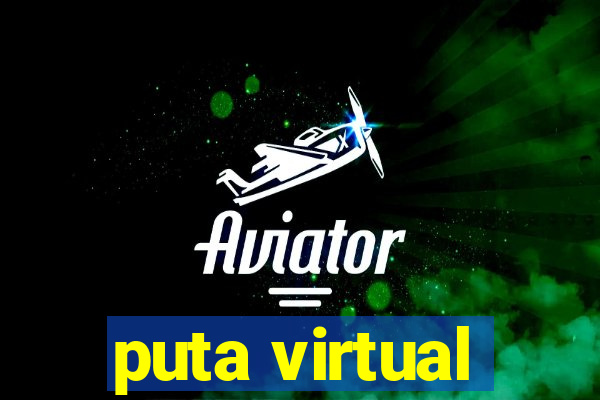 puta virtual