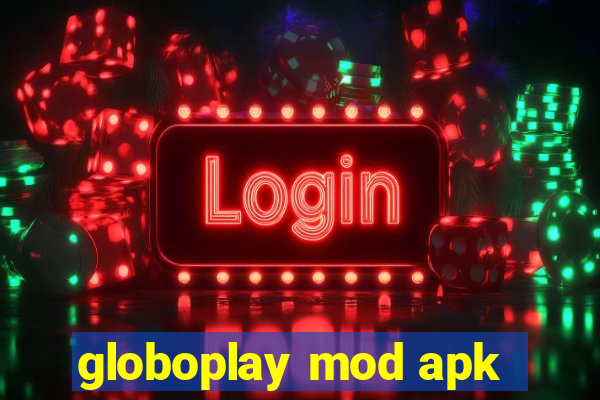 globoplay mod apk