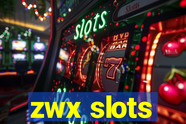 zwx slots