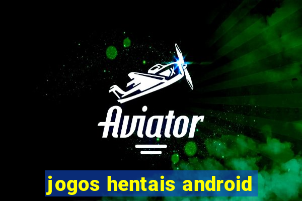 jogos hentais android