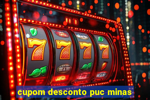 cupom desconto puc minas