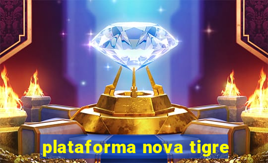 plataforma nova tigre