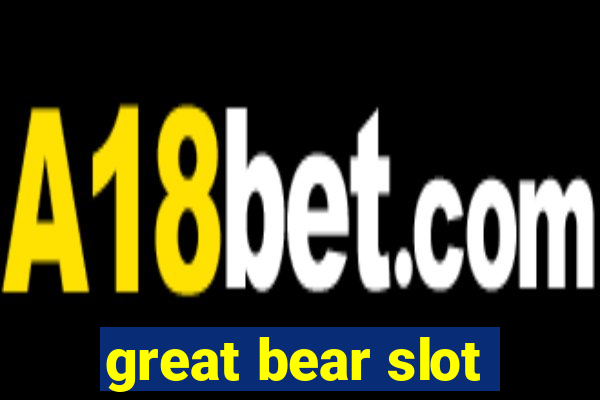 great bear slot