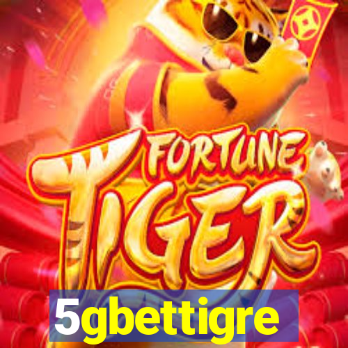 5gbettigre