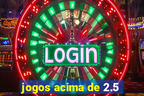 jogos acima de 2.5