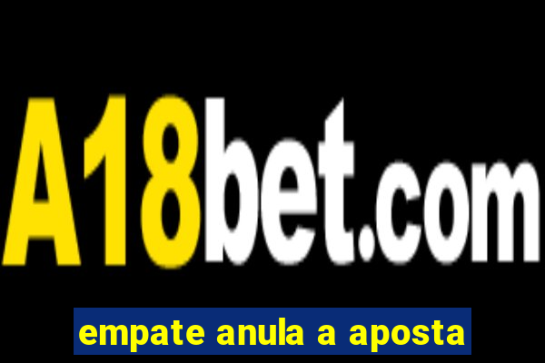 empate anula a aposta