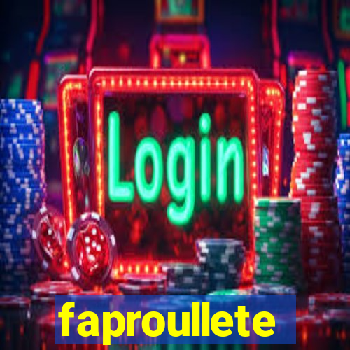 faproullete