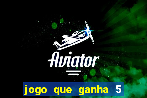 jogo que ganha 5 reais no cadastro