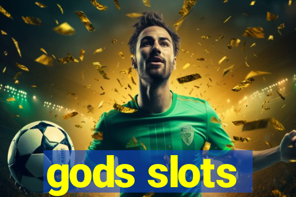 gods slots