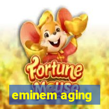 eminem aging