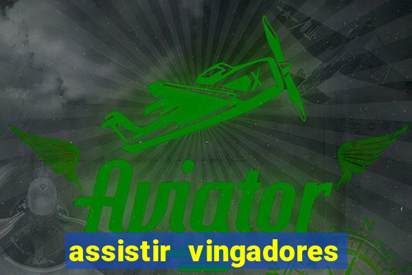 assistir vingadores ultimato filme completo dublado google drive