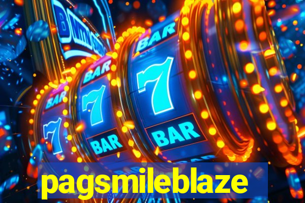 pagsmileblaze