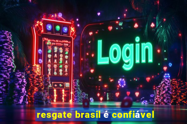 resgate brasil é confiável