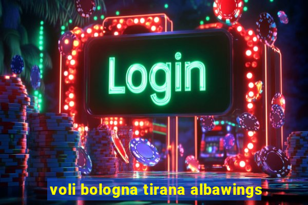 voli bologna tirana albawings