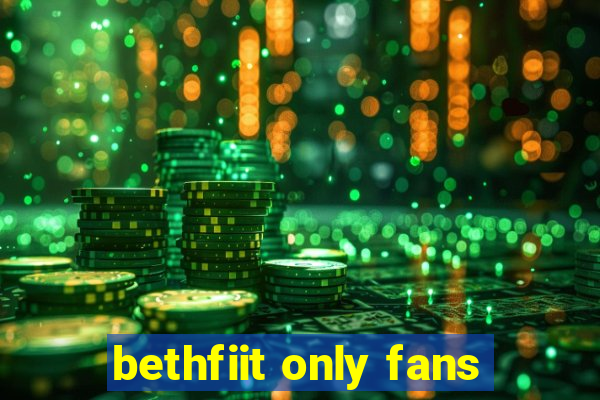 bethfiit only fans