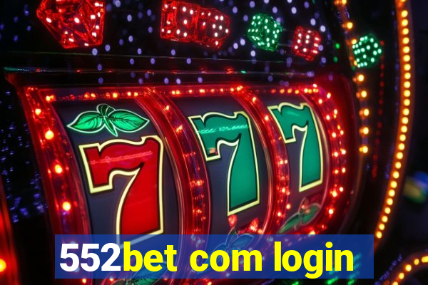 552bet com login