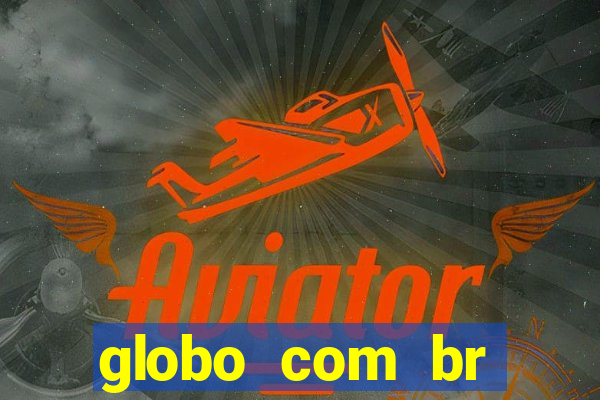 globo com br absolutamente noticias