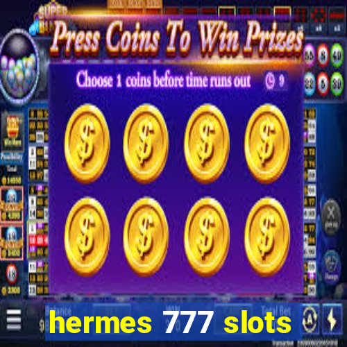 hermes 777 slots