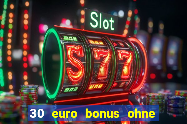 30 euro bonus ohne einzahlung casino 2022