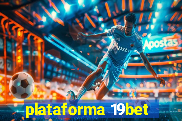 plataforma 19bet