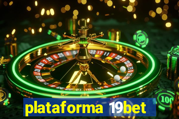 plataforma 19bet