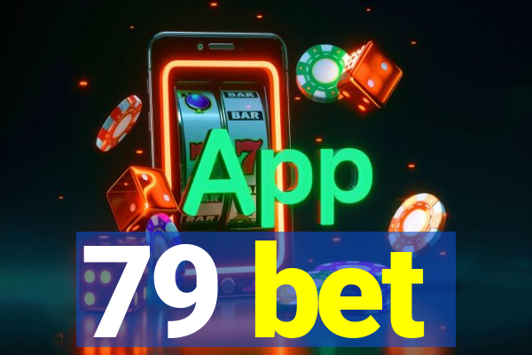 79 bet