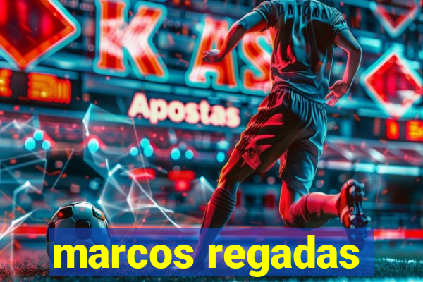 marcos regadas