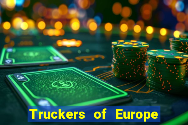 Truckers of Europe 3 dinheiro infinito